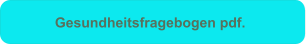 Gesundheitsfragebogen pdf.