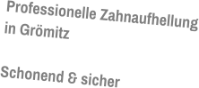 Professionelle Zahnaufhellung in Gr�mitz  Schonend & sicher
