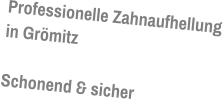 Professionelle Zahnaufhellung in Gr�mitz  Schonend & sicher